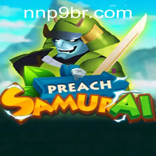 Unveiling the Intricacies of PreachSamurai: A Deep Dive into the Game with NNP9